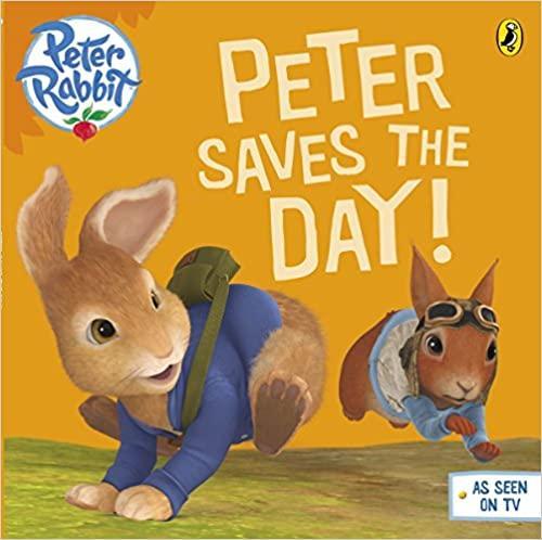 Peter Rabbit: Peter Rabbit Saves the Day!