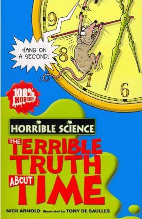 Horrible Science - The Terrible Truth About Time