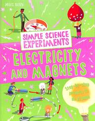 Simple Science Experiments - Electricity and Magnets
