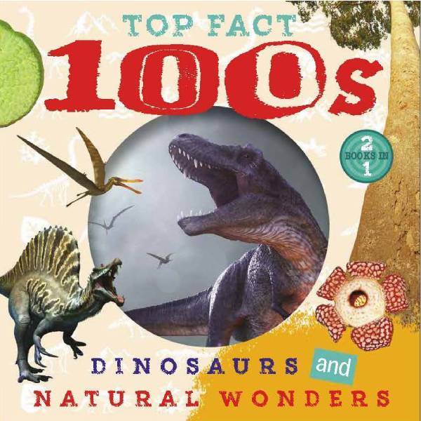 Top Fact 100s - Dinosaur and Natural Wonder